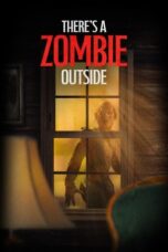 There's a Zombie Outside (2025)