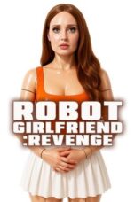 Robot Girlfriend: Revenge (2025)