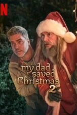The Night My Dad Saved Christmas 2 (2025) The Night My Dad Saved Christmas 2 (2025)