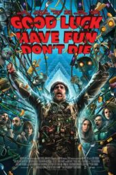 Good Luck Have Fun Don't Die (2026)